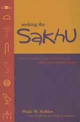 9780883782767-0883782766-Seeking the Sakhu: Foundational Writings for an African Psychology