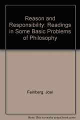 9780534197223-0534197221-Reason and Responsibility: Readings in Some Basic Problems of Philosophy (Philosophy Series)