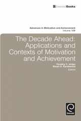 9780857242532-0857242539-Decade Ahead: Applications and Contexts of Motivation and Achievement (Advances in Motivation and Achievement, 16, Part B)