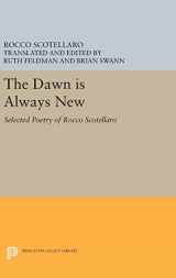 9780691643045-0691643040-The Dawn is Always New: Selected Poetry of Rocco Scotellaro (The Lockert Library of Poetry in Translation, 80)