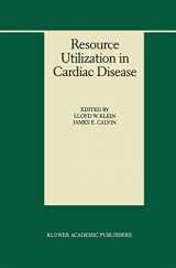 9780792385097-0792385098-Resource Utilization in Cardiac Disease (Developments in Cardiovascular Medicine, 216)