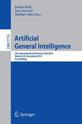 9783642355059-3642355056-Artificial General Intelligence: 5th International Conference, AGI 2012, Oxford, UK, December 8-11, 2012. Proceedings (Lecture Notes in Computer Science, 7716)