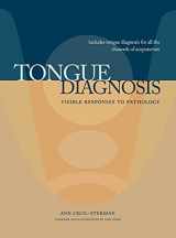 9780983772026-0983772029-Tongue Diagnosis, Visible Responses to Pathology