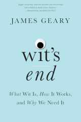 9780393357592-0393357597-Wit's End: What Wit Is, How It Works, and Why We Need It