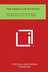 9781258931230-1258931230-The Essence of Plotinus: Extracts from the Six Enneads and Porphyry's Life of Plotinus