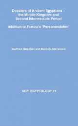 9781906137298-1906137293-Dossiers of Ancient Egyptians: The Middle Kingdom and Second Intermediate Period Addition to Franke's 'Personendaten' (GHP Egyptology)
