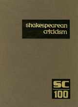 9780787688387-078768838X-Shakespearean Criticism: Excerpts from the Criticism of William Shakespeare's Plays & Poetry, from the First Published Appraisals to Current Evaluations (Shakespearean Criticism, 100)