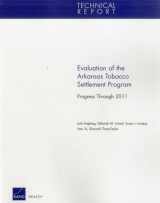 9780833076298-0833076299-Evaluation of the Arkansas Tobacco Settlement Program: Progress Through 2011 (Technical Report / Rand Corporation)