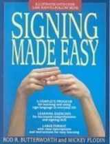 9781439510377-1439510377-Signing Made Easy: A Complete Program for Learning Sign Language/Includes Sentence Drills and Exercises for Increased Comprehension and Signing Skil