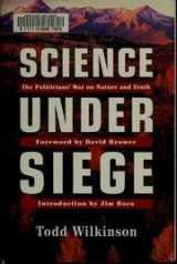 9781555662103-1555662102-Science Under Siege: The Politicians' War on Nature and Truth