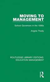 9781138487994-1138487996-Moving to Management (Routledge Library Editions: Education Management) (Volume 21)