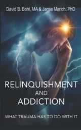 9781595988751-1595988750-Relinquishment and Addiction (PB): What Trauma Has to Do With It