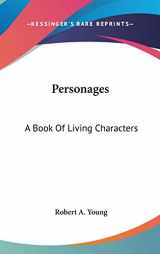 9780548543047-0548543046-Personages: A Book of Living Characters