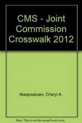 9781601469151-1601469152-The 2012 CMS Joint Commission Crosswalk: A Side-By-Side Analysis of the CMS Conditions of Participation and the Joint Commission Standards