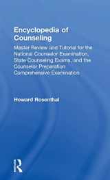 9781138942646-1138942642-Encyclopedia of Counseling: Master Review and Tutorial for the National Counselor Examination, State Counseling Exams, and the Counselor Preparation Comprehensive Examination