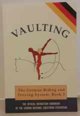 9781872082370-1872082378-Vaulting, Book 3: The German Riding and Driving System