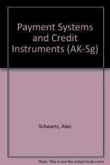 9781566623452-1566623456-Payment Systems and Credit Instruments (University Casebook Series)