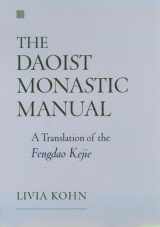 9780195170702-0195170709-The Daoist Monastic Manual: A Translation of the Fengdao Kejie (American Academy of Religion Texts and Translations Series)