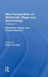 9780815336747-0815336748-Witchcraft, Healing, and Popular Diseases (New Perspectives on Witchcraft, Magic, and Demonology, Volume 5)