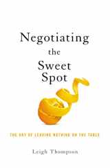 9781400217434-1400217431-Negotiating the Sweet Spot: The Art of Leaving Nothing on the Table
