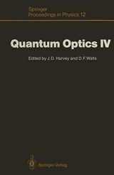 9783642714092-3642714099-Quantum Optics IV: Proceedings of the Fourth International Symposium, Hamilton, New Zealand, February 10–15, 1986 (Springer Proceedings in Physics, 12)