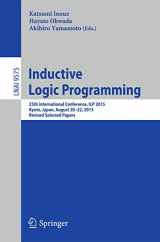 9783319405650-3319405659-Inductive Logic Programming: 25th International Conference, ILP 2015, Kyoto, Japan, August 20-22, 2015, Revised Selected Papers (Lecture Notes in Artificial Intelligence)
