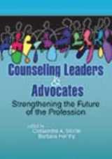 9781119814153-1119814154-Counseling Leaders and Advocates: Strengthening the Future of the Profession