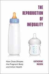9781479801947-1479801941-The Reproduction of Inequality (Health, Society, and Inequality)