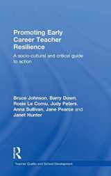 9781138817371-1138817376-Promoting Early Career Teacher Resilience: A socio-cultural and critical guide to action (Teacher Quality and School Development)