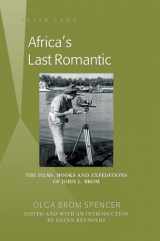 9781433124792-1433124793-Africa’s Last Romantic: The Films, Books and Expeditions of John L. Brom