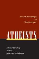 9781591024132-1591024137-Atheists: A Groundbreaking Study of America's Nonbelievers