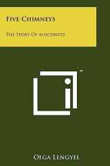 9781258116613-1258116618-Five Chimneys: The Story Of Auschwitz