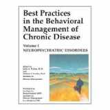 9781932745009-1932745009-Best Practices in the Behavioral Management of Chronic Disease: Neuropsychiatric Disorders (Volume I)