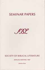 9781555402006-1555402003-Society of Biblical Literature: 1987 Seminar Papers (SBL SEMINAR PAPERS)
