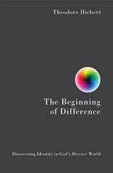 9781501871023-1501871021-The Beginning of Difference: Discovering Identity in God's Diverse World