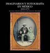 9788497852005-8497852001-Imaginarios Y Fotografia En Mexico: 1839-1970 (Spanish Edition)