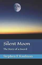9781080904273-1080904271-Silent Moon: The Story of a Sword