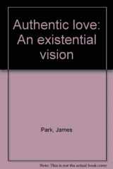 9780892315000-0892315008-Authentic love: An existential vision