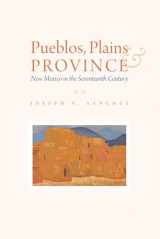 9781646420834-1646420837-Pueblos, Plains, and Province: New Mexico in the Seventeenth Century