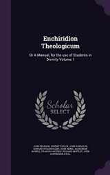 9781355939030-1355939038-Enchiridion Theologicum: Or A Manual, for the use of Students in Divinity Volume 1
