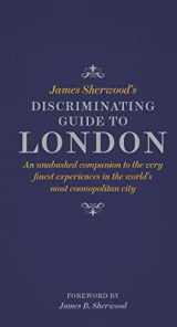 9780500518281-0500518289-James Sherwood's Discriminating Guide to London