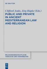 9783110371024-3110371022-Public and Private in Ancient Mediterranean Law and Religion (Religionsgeschichtliche Versuche Und Vorarbeiten, 65)