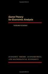 9780123701800-0123701805-Game Theory for Economic Analysis (Economic Theory, Econometrics, and Mathematical Economics)