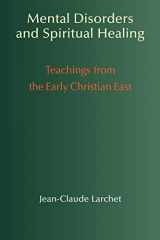 9781597310451-159731045X-Mental Disorders & Spiritual Healing: Teachings from the Early Christian East