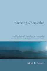 9781606080092-1606080091-Practicing Discipleship: Lived Theologies of Nonviolence in Conversation with the Doctrine of the United Methodist Church