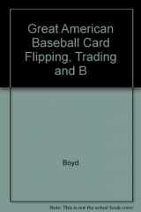 9780446810234-0446810231-Great American Baseball Card Flipping, Trading and B