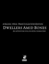 9780993108228-0993108229-Raging Swan's Dwellers Amid Bones Collector's Edition