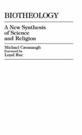 9780761801047-0761801049-Biotheology: A New Synthesis of Science and Religion