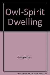 9780932264015-0932264018-Owl-Spirit Dwelling