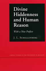 9780801427923-0801427924-Divine Hiddenness and Human Reason (Cornell Studies in the Philosophy of Religion)